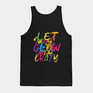 Let Glow crazy retro 80's colorful party T-shirt Tank Top